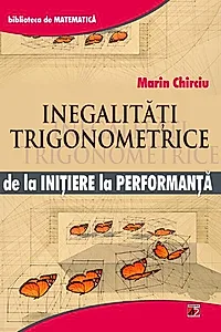 Inegalități trigonometrice. De la inițiere la performanță