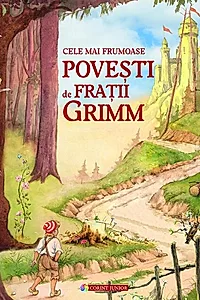Cele mai frumoase poveşti de Fraţii Grimm