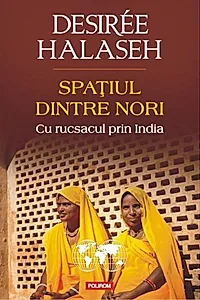 Spaţiul dintre nori. Cu rucsacul prin India