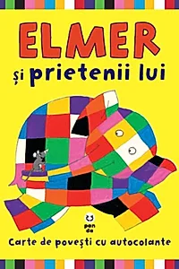 Elmer şi prietenii lui. Carte de povești cu autocolante