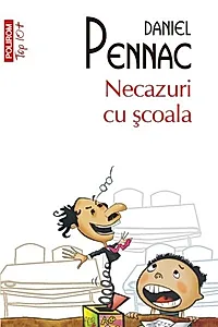 Necazuri cu școala (Top 10+)