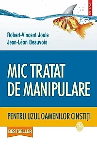 Mic tratat de manipulare pentru uzul oamenilor cinstiţi