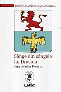 Sânge din sângele lui Dracula. Saga boierilor Florescu