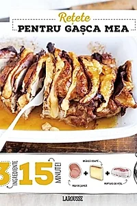 Rețete pentru gașca mea 3 ingrediente, 15 minute