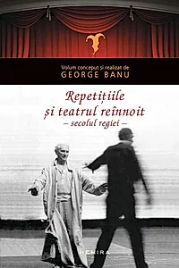 Repetițiile și teatrul reînnoit