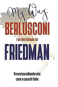 Berlusconi i se destăinuie lui Friedman