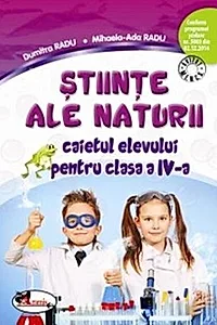 Științe ale naturii. Caietul elevului pentru clasa a IV-a