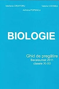Ghid de biologie pentru bacalaureat clasele XI-XII