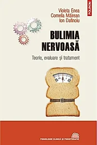 Bulimia nervoasă. Teorie, evaluare și tratament