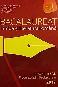 Bacalaureat. Limba și literatura română. Profil real 2017