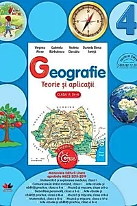 Geografie. Teorie și aplicații pentru clasa a IV-a
