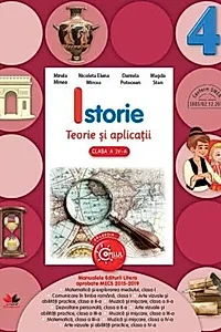 Istorie. Teorie și aplicații pentru clasa a IV-a