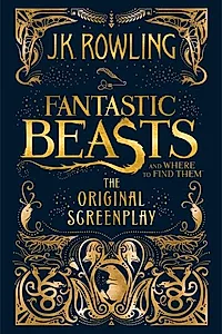 Fantastic Beasts and Where to Find Them: The Original Screenplay