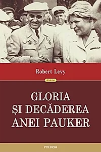 Gloria şi decăderea Anei Pauker