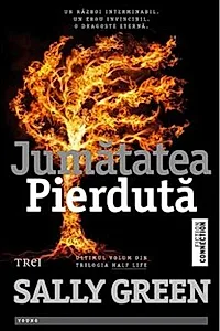 Jumătatea pierdută. Trilogia Half Life (Vol. 3)