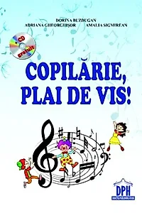 Copilărie, plai de vis! (+CD)
