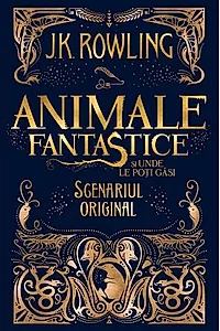 Animale fantastice și unde le poți găsi (Vol. 1)