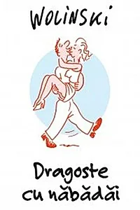 Dragoste cu năbădăi