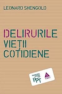 Delirurile vieții cotidiene