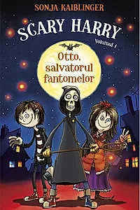 Otto Salvatorul Fantomelor. Scary Harry (Vol.1)