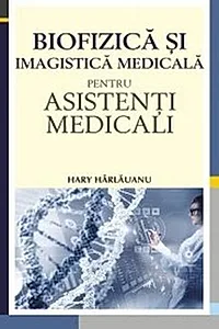 Biofizică și imagistică medicală pentru asistenți medicali