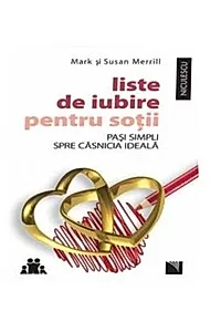 Liste de iubire pentru soţii. Paşi simpli spre căsnicia ideală