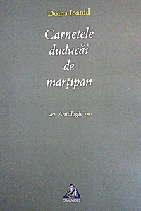 Carnetele Duducăi de marțipan. Antologie
