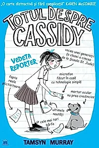 Totul despre Cassidy. Vedeta reporter
