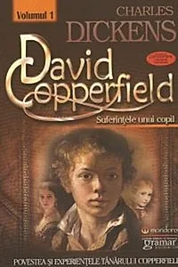 David Coperfield. Suferințele unui copil (vol. I)