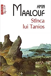 Stînca lui Tanios (Top 10+)