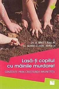 Lasă-ți copilul cu mâinile murdare