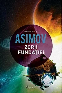 Zorii Fundației. Seria Fundația (Vol. 7)