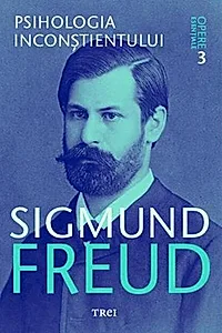 Psihologia inconştientului. Opere Esenţiale (Vol.3)