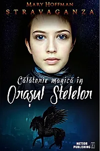 Călătorie magică în Oraşul Stelelor. Stravaganza