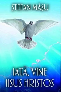 Iată, vine Iisus Hristos