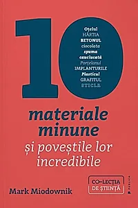10 materiale minune și poveștile lor incredibile