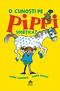 O cunoști pe Pippi Șosețica?