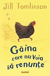 Găina care nu voia să renunțe
