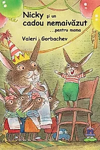 Nicky și un cadou nemaivăzut …pentru mama