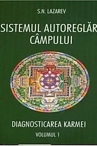 Diagnosticarea karmei - Sistemul autoreglării câmpurilor Vol 1