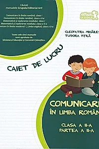 Comunicare în limba română. Caiet de lucru. Clasa a II-a, partea a II-a
