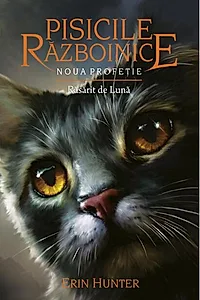 Pisicile războinice. Noua profeție. Răsărit de Lună (Vol. 8)