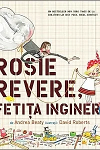 Rosie Revere, fetița inginer