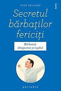 Secretul bărbaților fericiți