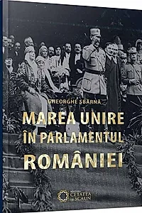 Marea unire în parlamentul României