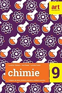 Chimie. Culegere de teste, probleme teoretice, probleme practice pentru clasa a IX-a