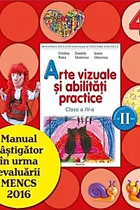 Arte vizuale și abilități practice. Manual pentru clasa a IV-a