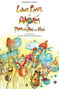 Lunus Plinus şi Andrei în Ţara lui Faci ce Vrei