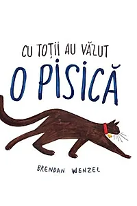 Cu toții au văzut o pisică