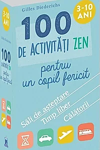 100 de activități Zen pentru un copil fericit